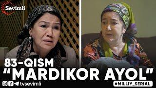 “MARDIKOR AYOL”-TURMUSH ZARBASIGA DUCH KELGANLAR TAQDIRI-O‘TKIR SYUJETLI DRAMA,-83