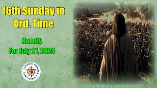 16th Sunday in Ordinary Time/ Homily/ July 21st 2024