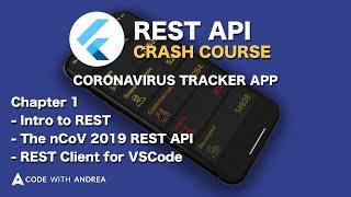 Flutter REST API Crash Course - Part 1: Intro to REST, the nCoV 2019 REST API & REST Client