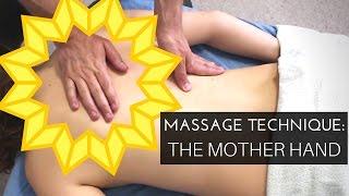 Deep Tissue Massage Technique: The "Mother Hand"