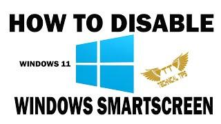 How to Disable SmartScreen Permanently | Windows 11