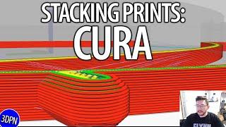 HOW TO STACK 3D PRINTS in CURA