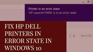 Fix Hp Dell Printer in Error State 100% fix with Ease