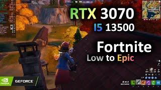 Fortnite RTX 3070 + I5 13500 Low to Epic Settings Fps - Chapter 4 Season 1