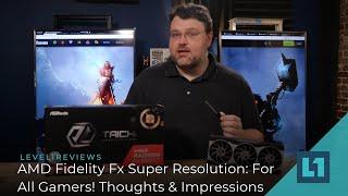 AMD Fidelity Fx Super Resolution: For All Gamers, Thoughts & Impressions