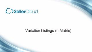 How to Create a n-Matrix (Variation) Configuration in SellerCloud