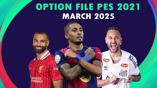 PES 2021 OPTION FILE MARCH SEASON 2025 PS4/PS5/PC FULL UPDATE