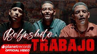 BEBESHITO - Trabajo (Prod. Ernesto Losa  Cuban Deejays) [Video Oficial by Charles Cabrera] #repaton