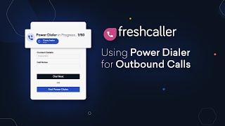Using Power Dialer for Outbound Calls