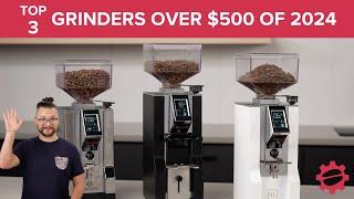 Our TOP 3 Picks for Espresso Grinders OVER $500! Seattle Coffee Gear Top 3 Picks of 2024.