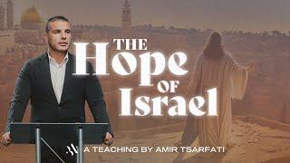 Amir Tsarfati: The Hope of Israel