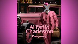 Dany Araujo - Al Estilo Charleston