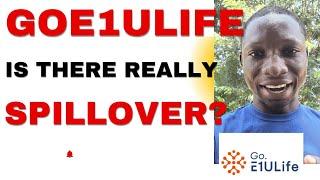 GoE1ULife - Is There Really Spillover Or It's Just a Hype? Can You Earn With Zero Referral?