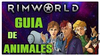 Rimworld | GUIA DE ANIMALES Y MASCOTAS | Español