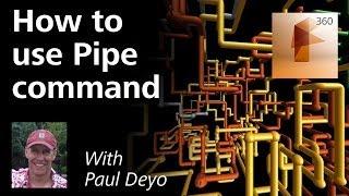 How to use the Pipe Command