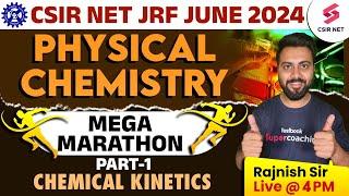 CSIR NET 2024 Chemical Science| Physical Chemistry Marathon| Chemical Kinetics Part 1 | Rajnish Sir