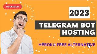 Heroku Free Alternative For Telegram Bot Hosting