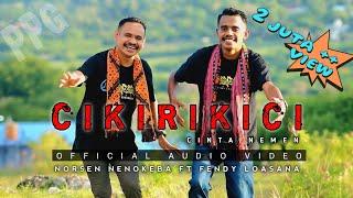 TEBE TERBARU_CIKIRIKICI CINTA NEMEN_NORSEN NENOKEBA ft FENDY LOASANA (Official Audio Video)