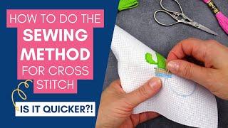 Can you Cross Stitch Faster with the Sewing Method?