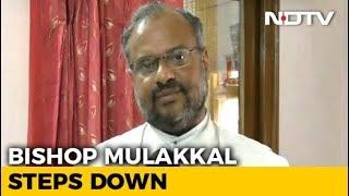 Bishop Franco Mulakkal, Accused Of Raping Kerala Nun, Steps Down