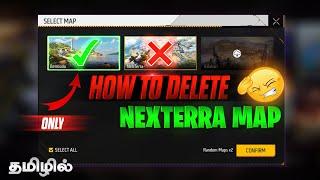 HOW TO DELETE NEXTERRA MAP IN FREEFIRE | TAMIL | RANKED MAP | TIPS AND TRICKS IN NEXTERRA |