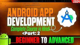 Android Studio Development Tutorial in Hindi 2024 (Part 2)