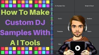 How To Make Custom DJ Samples With A I Tools