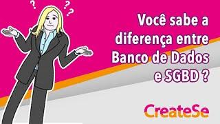 Você sabe a diferença entre Banco de Dados e SGBD? | CreateSe