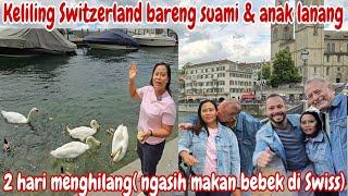 CAPEK‼️Keliling Switzerland bareng suami & anak lanang || Switzerland selalu di HATI