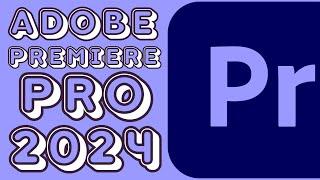 ADOBE PREMIERE PRO NEW 2024! / CRACK - LEGAL / COMPLETE INSTALL GUIDE / LATEST UPDATED!