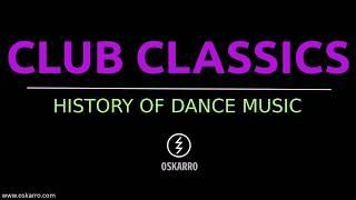 CLUB CLASSICS - History of dance music [The best club anthems of all time]