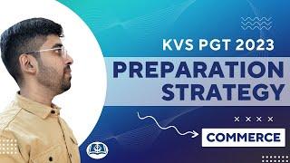 Best Preparation Strategy | KVS PGT Commerce 2023