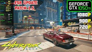 GTX 1050 Ti | Cyberpunk 2077 - FSR Update (patch 1.5) - Game Changer!