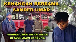 VLOG TERAKHIR BERSAMA SANDER UMAR | SANDER UMAR JALAN JALAM DI ALUN ALUN BANDUNG