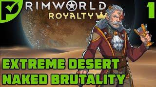 Starting with nothing… again - Rimworld Royalty Extreme Desert Ep. 1 [Rimworld Naked Brutality]