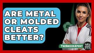 Are Metal Or Molded Cleats Better? - The Sport Xpert