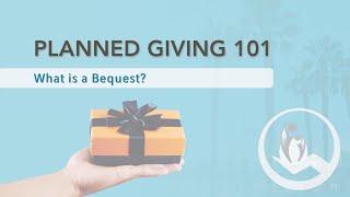 Planned Giving: Bequests