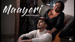 ABHISHEK DUBEY - MAAYERI (OFFICIAL MUSIC VIDEO)