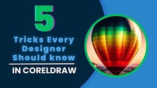 5 CorelDRAW tricks every designer must know