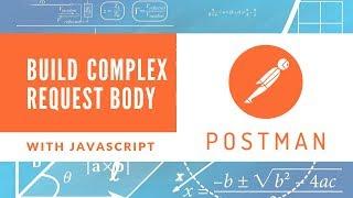 How to build request body with JavaScript in Postman