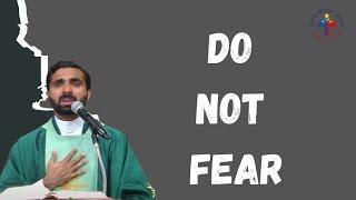 Do not fear! - Fr Paul Pallichamkudiyil VC