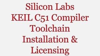 Silicon Labs | Simplicity Studio - HowTo Keil C51 Compiler Toolchain Installation & Licensing