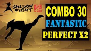 Shadow Fight 2 Combo 30 Fantastic Perfect X2