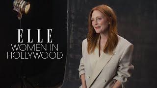 Julianne Moore Has Thoughts on “Making It” in Hollywood | Women in Hollywood | ELLE