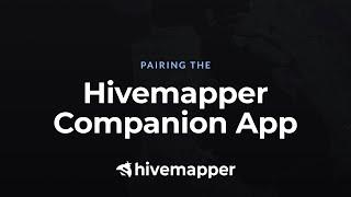 Hivemapper - Pairing the Hivemapper Companion App