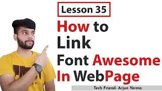 Lesson 35 | Link Font Awesome File In the HTML Webpage | Use Many Icons in the Website...