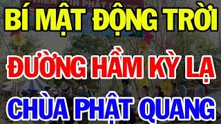 Bí Mật Động TRời Đường Hầm Bị Giấu Kín Bên Trong Chùa Phật Quang Của Sư Thích Chân Quang