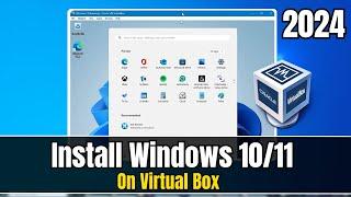 How to Install Windows 10/11 on Virtualbox (2024) Step by Step