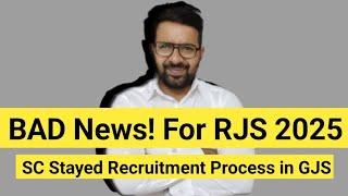 BAD News! For RJS || Supreme Court Stayed Recruitment Process in GJS