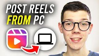 How To Post Instagram Reels From PC & Laptop - Full Guide